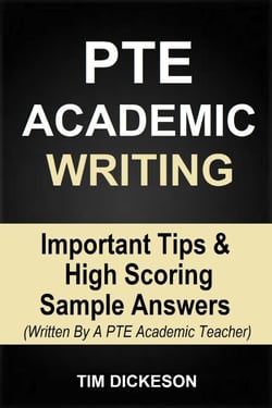 PTE Academic Writing - Important Tips &amp; High Scoring Sample Answers (Written By A PTE Academic Teacher)