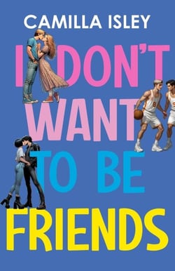 I Don’t Want To Be Friends - Just Friends, #3