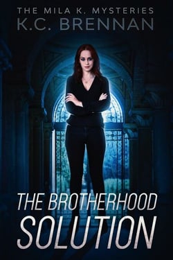 The Brotherhood Solution - The Mila K Mysteries, #6