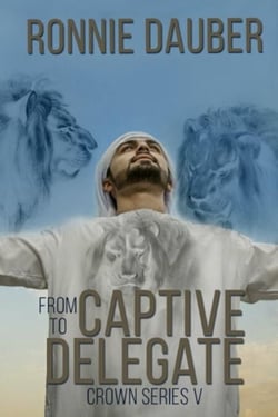From Captive to Delegate - The Crown Series, #5
