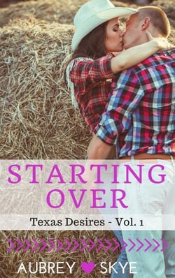 Starting Over (Texas Desires - Vol. 1) - Texas Desires, #1