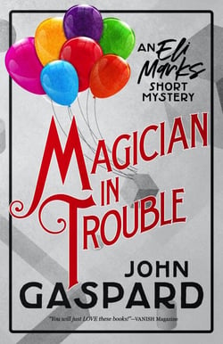 Magician In Trouble - The Eli Marks Mystery Series