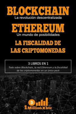 3 libros en 1 – Blockchain: La revolución descentralizada + Ethereum: Un mundo de posibilidades + La fiscalidad de las criptomonedas