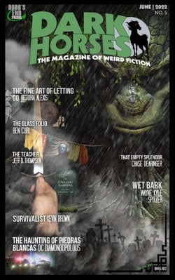 Dark Horses: The Magazine of Weird Fiction | June 2022 | No. 5 - Dark Horses Magazine, #5