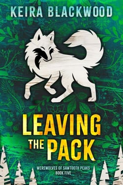 Leaving the Pack - Werewolves of Sawtooth Peaks, #5