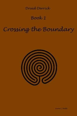 Crossing the Boundry - Druid Derrick, #1