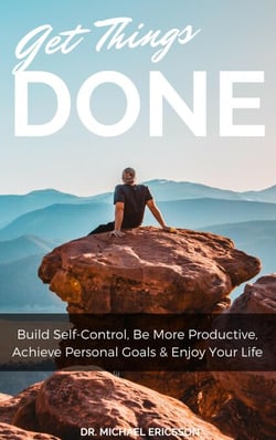 Get Things Done: Build Self-Control, Be More Productive, Achieve Personal Goals &amp; Enjoy Your Life