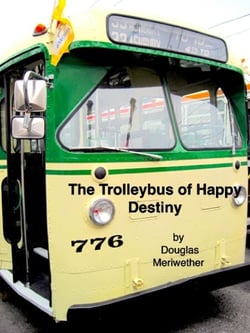 The Trolleybus of Happy Destiny - Dao of Doug, #3