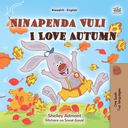 Ninapenda Vuli I Love Autumn - Swahili English Bilingual Collection