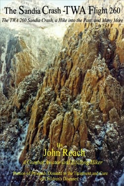 The Sandia Crash – TWA Flight 260: The TWA 260 Sandia Crash, a Hike into the Past, and Many More