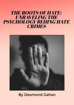 The Roots of Hate: Unraveling the Psychology behind Hate Crimes