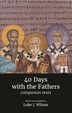 40 Days with the Fathers: Companion Texts - 40 Days with the Fathers, #2