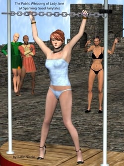 The Public Whipping of Lady Jane A Spanking Good Fairytale