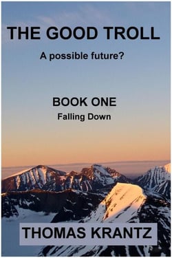 The Good Troll Book One Falling Down - A Possible Future, #1