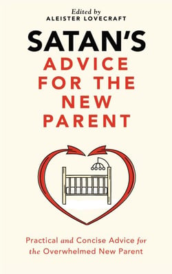 Satan's Advice for the New Parent - Satan's Guides to Life, #2