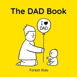 The Dad Book - a warm and funny celebration of dads and fatherhood, perfect for Father’s Day, as a gift from a child, or for an expectant parent