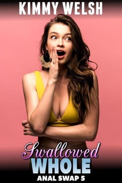 Swallowed Whole : Anal Swap 5  (M2F Body Swap Gender Swap Anal Sex Erotica) - Anal Swap, #5