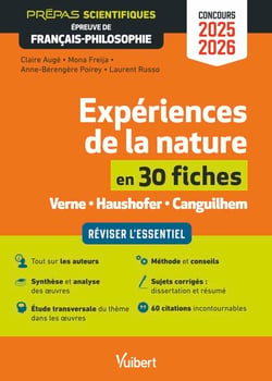 Expériences de la nature en 30 fiches - Épreuve de français-philosophie - Prépas scientifiques - Concours 2025-2026 - Réviser l'essentiel - Dissertation et résumé