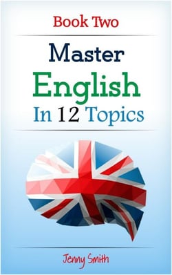 Master English in 12 Topics: Book 2. - Master English in 12 Topics, #2
