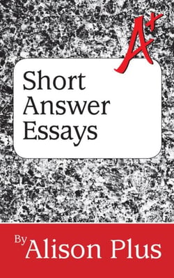 A+ Guide to Short Answer Essays - A+ Guides to Writing, #4 | Cultura