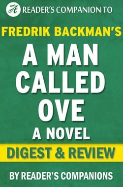 A Man Called Ove: A Novel By Fredrik Backman | Digest &amp; Review