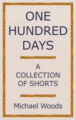 One Hundred Days: A Collection of Shorts
