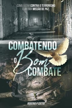 Combatendo o Bom Combate - Como lutar contra o Terrorismo com uma Operação de Paz