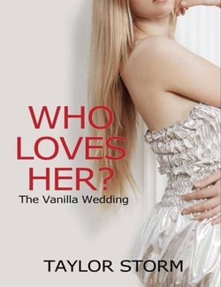 Who Loves Her?  The Vanilla Wedding