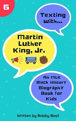 Texting with Martin Luther King Jr.: An MLK Black History Biography Book for Kids - Texting with History, #6