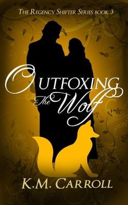 Outfoxing the Wolf - The Regency Shifter Series, #3