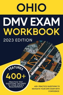 Ohio DMV Exam Workbook: 400+ Practice Questions to Navigate Your DMV Exam With Confidence - DMV practice tests Book