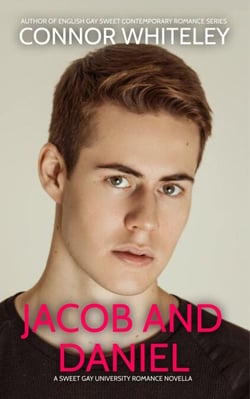 Jacob And Daniel: A Sweet Gay University Romance Novella - The English Gay Contemporary Romance Books, #3