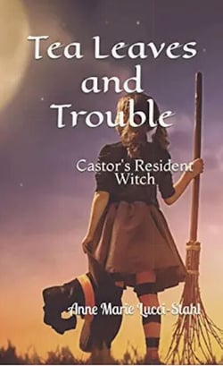 Tea Leaves and Trouble: Castor's Resident Witch - The Resident Witch Series, #1