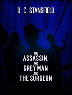 The Assassin The Grey Man and The Surgeon - The Assassin The Grey Man and the Surgeon, #1
