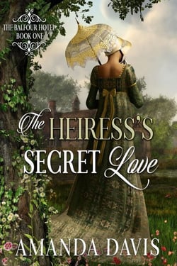The Heiress's Secret Love - The Balfour Hotel, #1