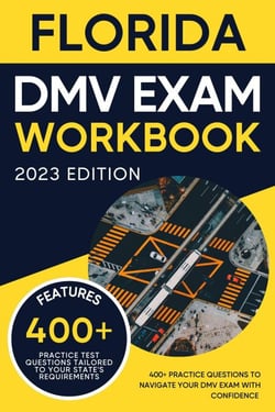 Florida DMV Exam Workbook: 400+ Practice Questions to Navigate Your DMV Exam With Confidence - DMV practice tests Book