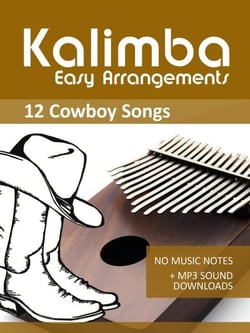 Kalimba Easy Arrangements - 12 Cowboy Songs - No Music Notes + MP3 Sound Downloads - Kalimba Songbooks