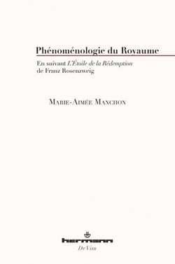 Phénoménologie du Royaume - En suivant L'Étoile de la Rédemption de Franz Rosenzweig