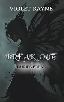 Break Out - Fairies Break, #2