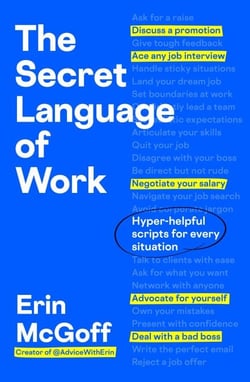 The Secret Language of Work - Hyper-Helpful Scripts for Every Situation