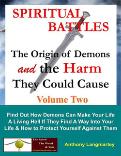 Spiritual Battles: The Origin of Demons and the Harm They Could Cause - Spiritual Battles, #2