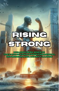 Rising Strong: Building Resilience in the Face of Challenges | How To Healing From Anxiety, Depression, And Mental Struggles