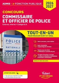 Concours commissaire de police et officier de police 2026-2027- Tout-en-un - Concours externe et interne, catégorie A