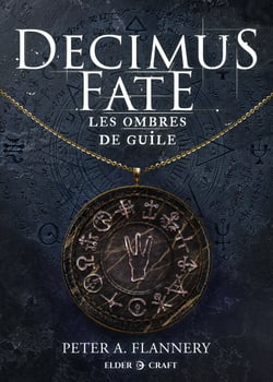 Decimus Fate : Les ombres de Guile - Decimus Fate, T2