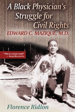 A Black Physician's Struggle for Civil Rights - Edward C. Mazique, M.D.