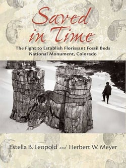 Saved in Time - The Fight to Establish Florissant Fossil Beds National Monument, Colorado