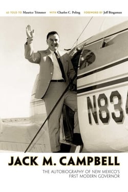 Jack M. Campbell - The Autobiography of New Mexico's First Modern Governor