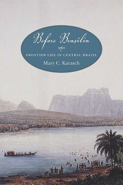 Before Brasília - Frontier Life in Central Brazil