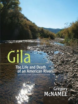Gila - The Life and Death of an American River, Updated and Expanded Edition.