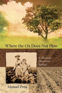 Where the Ox Does Not Plow - A Mexican American Ballad
